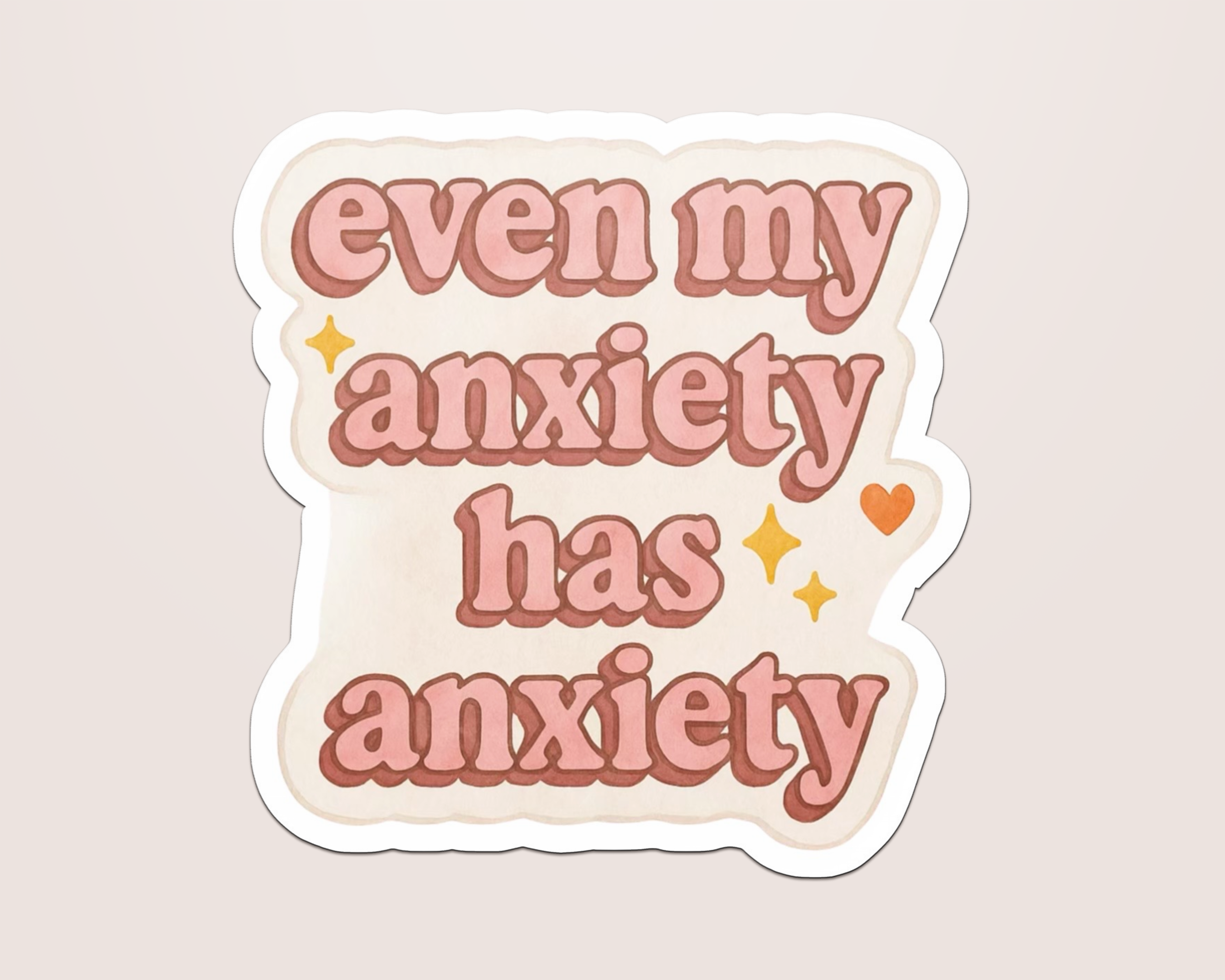Even My Anxiety Has Anxiety - Vinyl Sticker