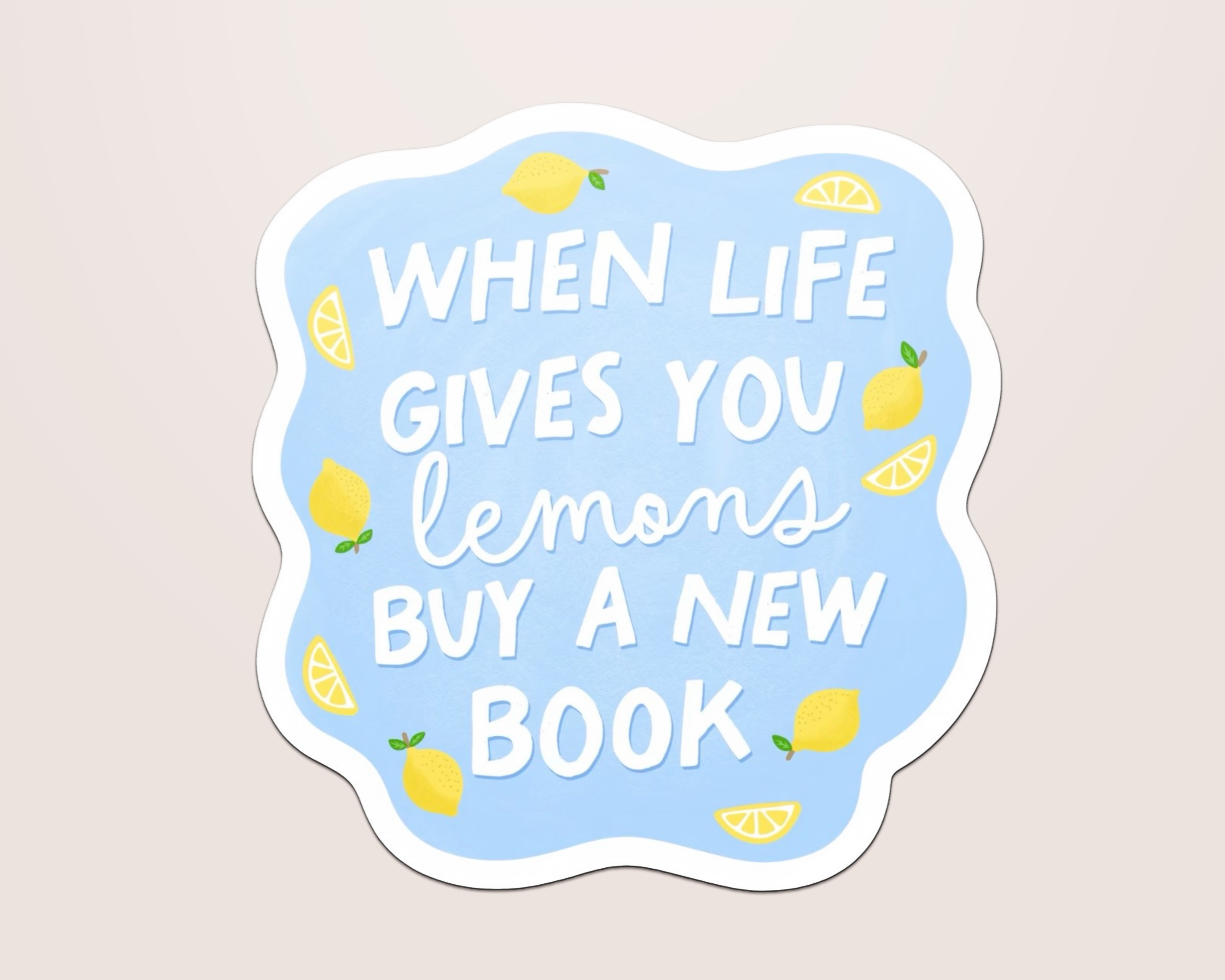 When Life Gives You Lemons - Vinyl Sticker