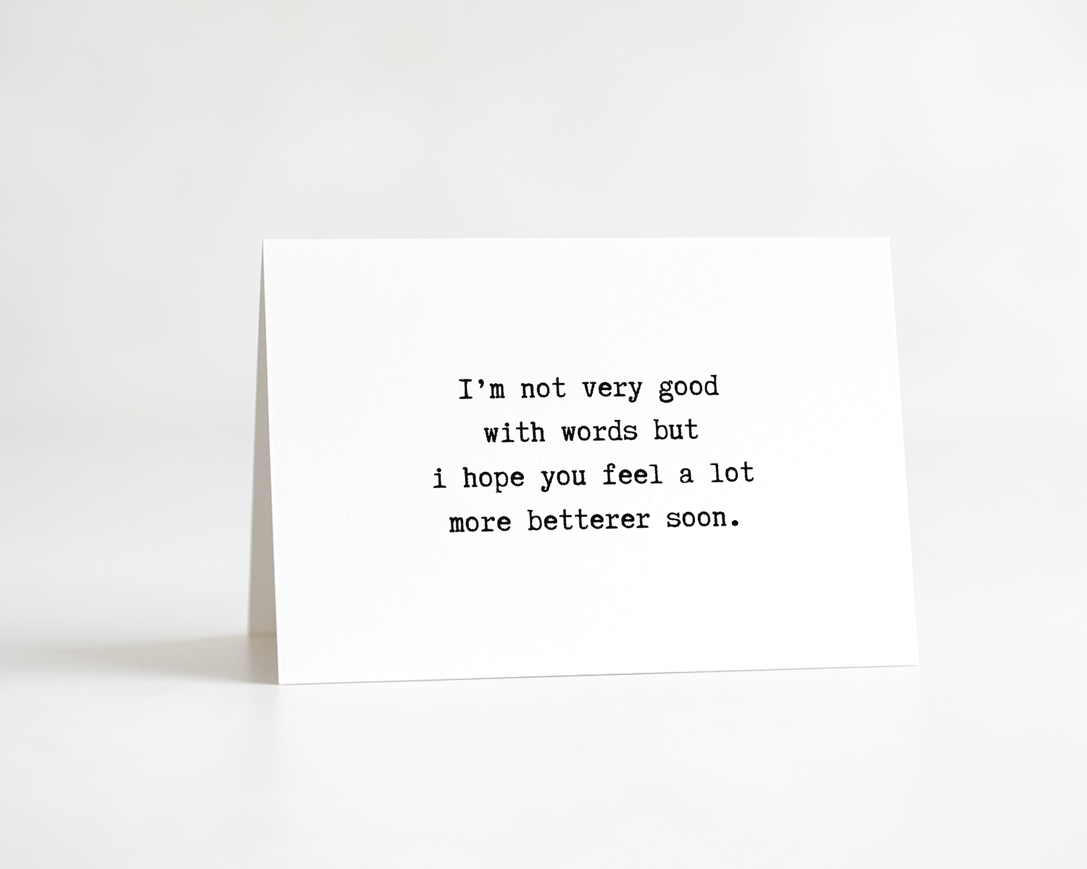 Feel Betterer Soon - Greeting Card